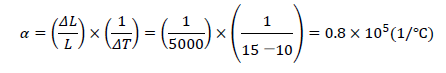 α=(ΔL/L)×(1/ΔT)=(1/5000)×(1/(15－10))=0.8×10^5 (1/℃)