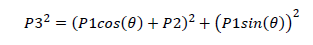 P3^2=(P1cos(θ)+P2)^2+(P1sin(θ))^2