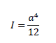 I=a^4/12