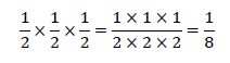 1/2×1/2×1/2=(1×1×1)/(2×2×2)=1/8