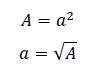 A=a^2 a=√A