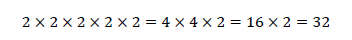 2×2×2×2×2=4×4×2=16×2=32
