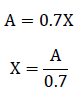 A=0.7X X=A/0.7