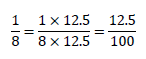 1/8=(1×12.5)/(8×12.5)=12.5/100