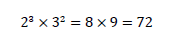 2^3×3^2=8×9=72