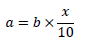 ・a=b×x/10