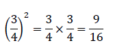 (3/4)^2=3/4×3/4=9/16