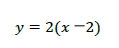 y=2(x－2)