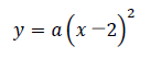 y=a(x－2)^2