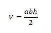 V=\frac{abh}{2}
