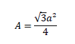 A=(√3 a^2)/4