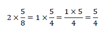 2×5/8=1×5/4=(1×5)/4=5/4
