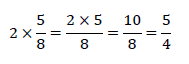 2×5/8=(2×5)/8=10/8=5/4