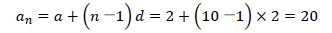 a_n=a+n－1d=2+10－1×2=20