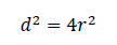 d^2=4r^2