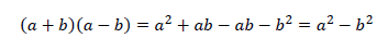 (a+b)(a-b)=a^2+ab-ab-b^2=a^2-b^2