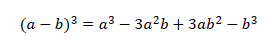 (a-b)^3=a^3-3a^2 b+3ab^2-b^3