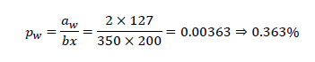 p_w=a_w/bx=(2×127)/(350×200)=0.00363⇒0.363%