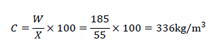 C=W/X×100=185/55×100=336kg/m^3